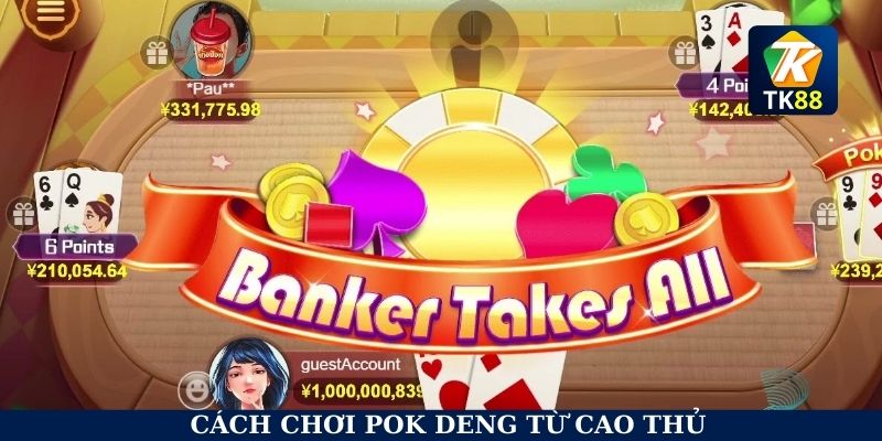 Cách chơi Pok Deng từ cao thủ